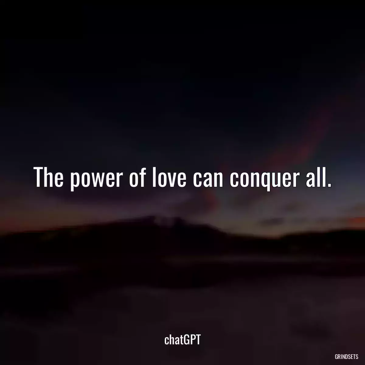 The power of love can conquer all.