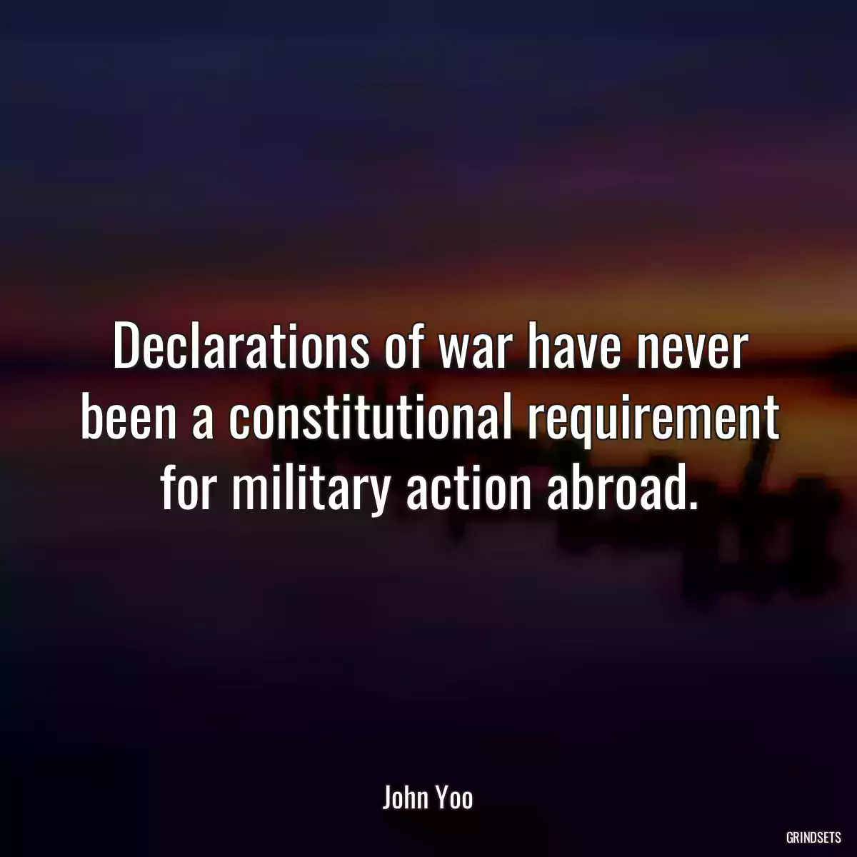 Declarations of war have never been a constitutional requirement for military action abroad.