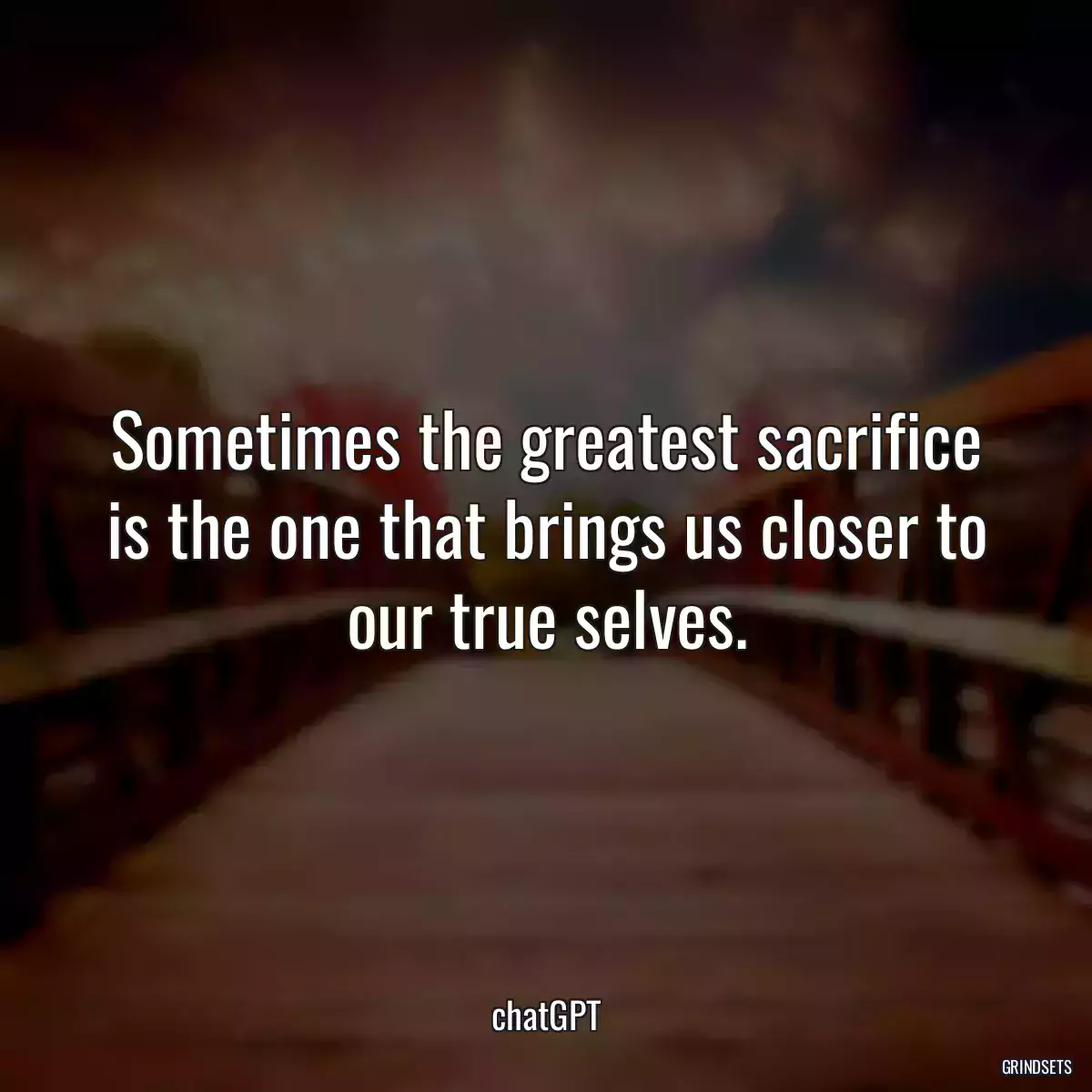 Sometimes the greatest sacrifice is the one that brings us closer to our true selves.