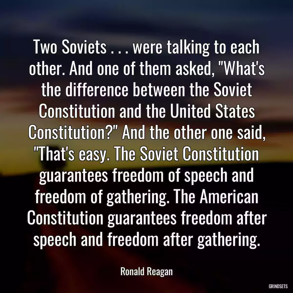 Two Soviets . . . were talking to each other. And one of them asked, \