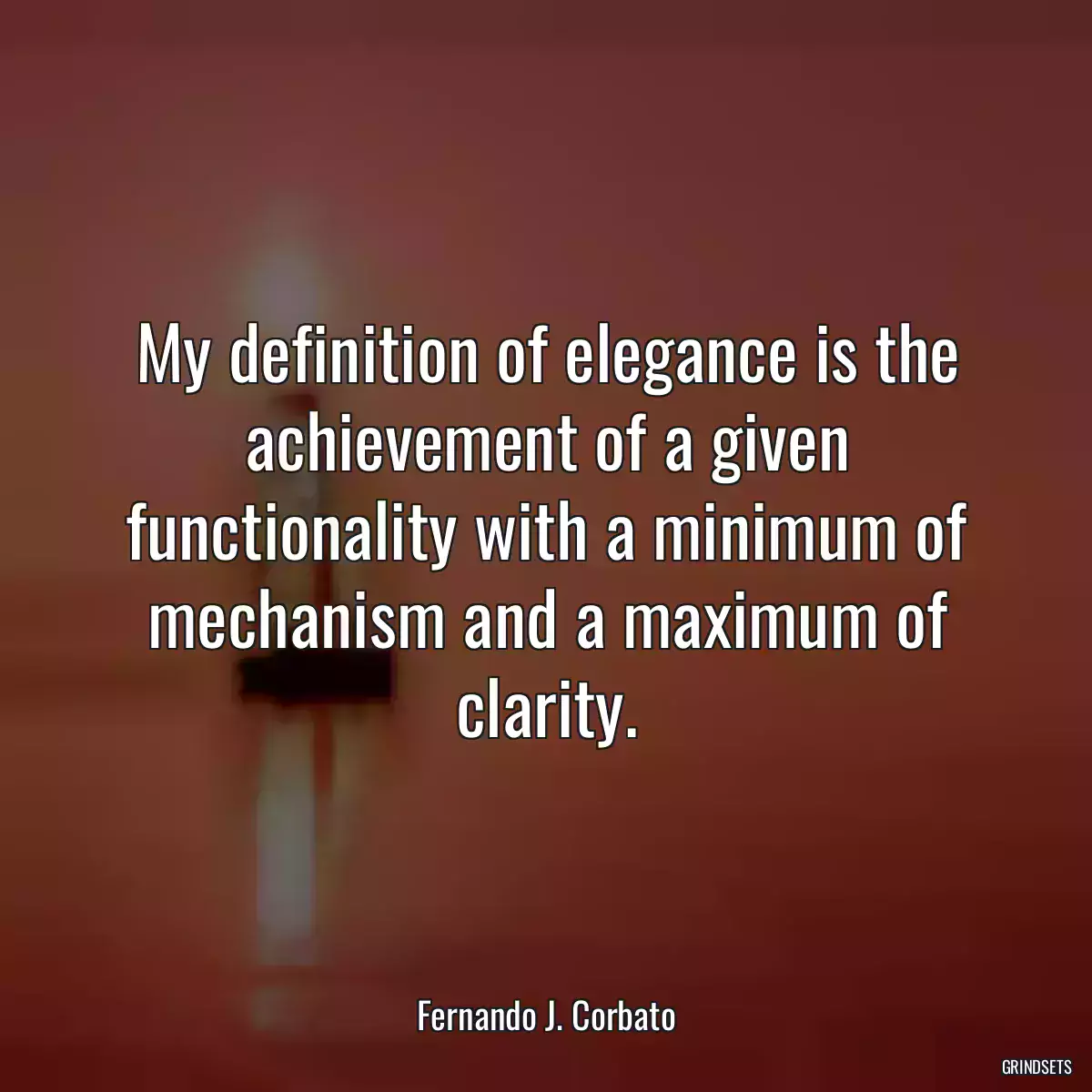 My definition of elegance is the achievement of a given functionality with a minimum of mechanism and a maximum of clarity.