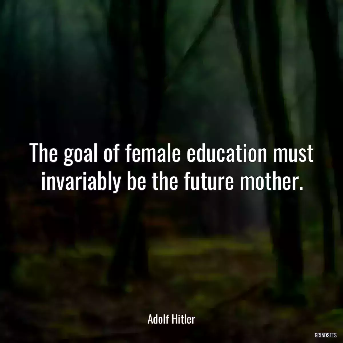 The goal of female education must invariably be the future mother.