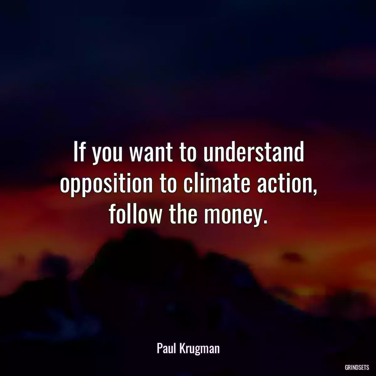 If you want to understand opposition to climate action, follow the money.