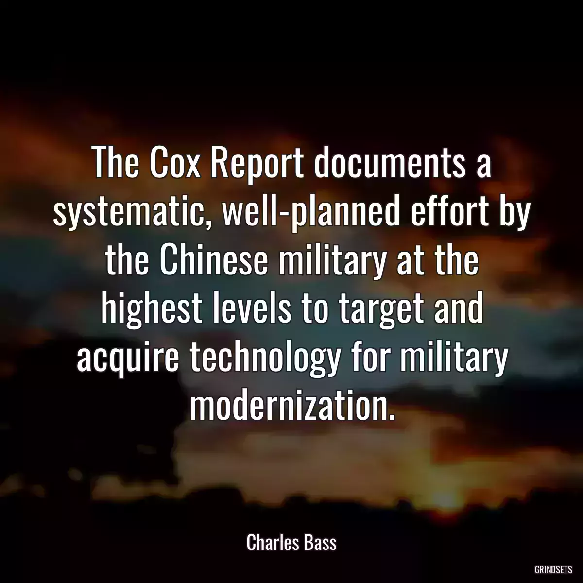 The Cox Report documents a systematic, well-planned effort by the Chinese military at the highest levels to target and acquire technology for military modernization.