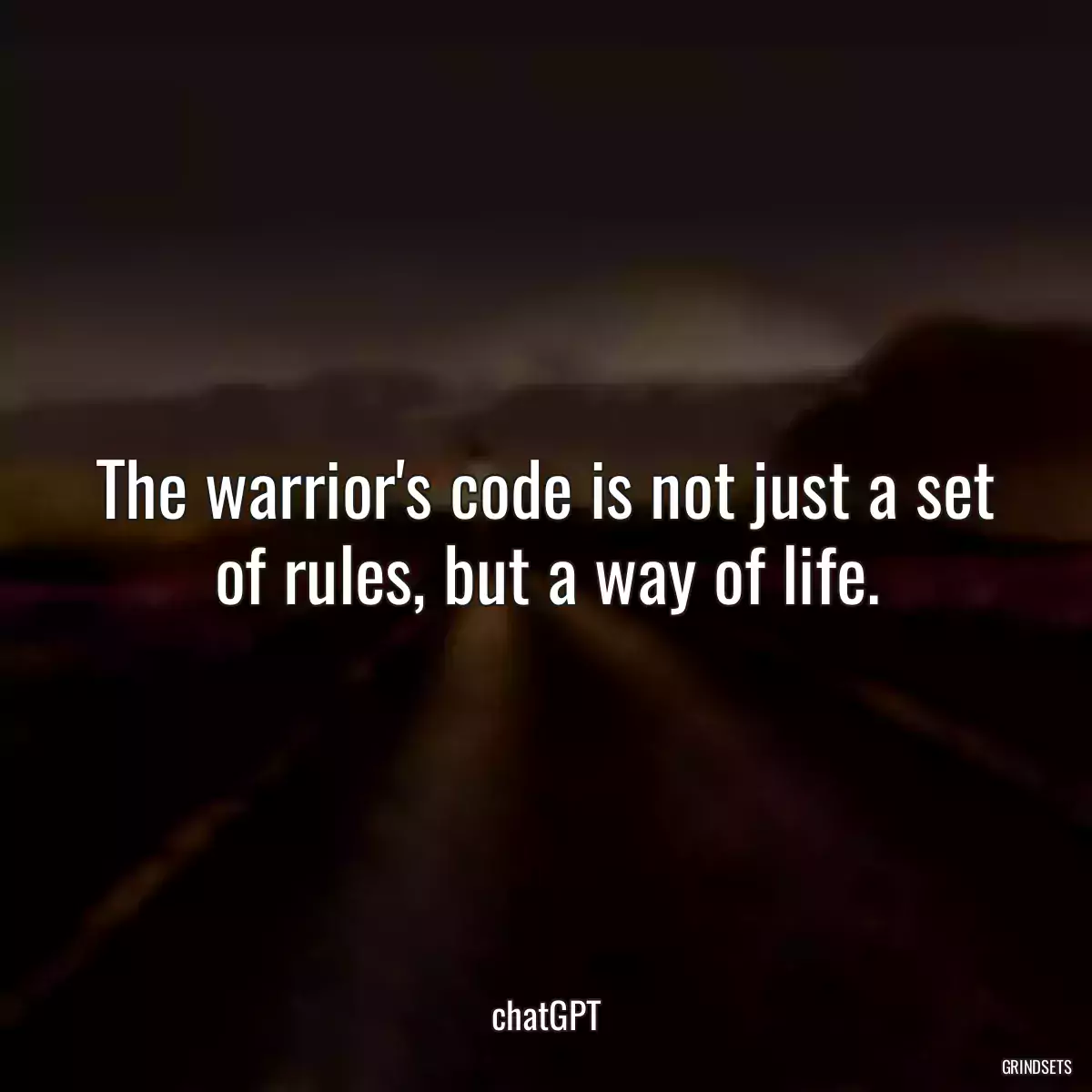 The warrior\'s code is not just a set of rules, but a way of life.