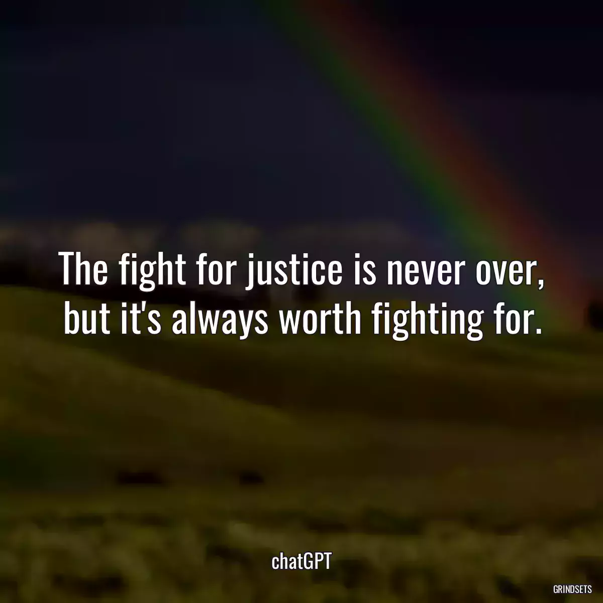 The fight for justice is never over, but it\'s always worth fighting for.