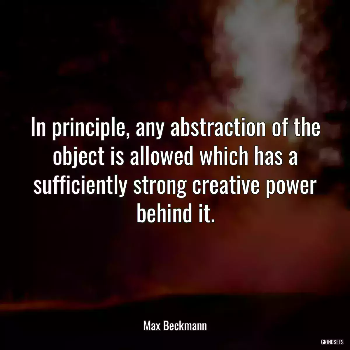 In principle, any abstraction of the object is allowed which has a sufficiently strong creative power behind it.